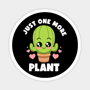 Just One More Plant Lovers Gardening Lover Botanic Cactus Magnet